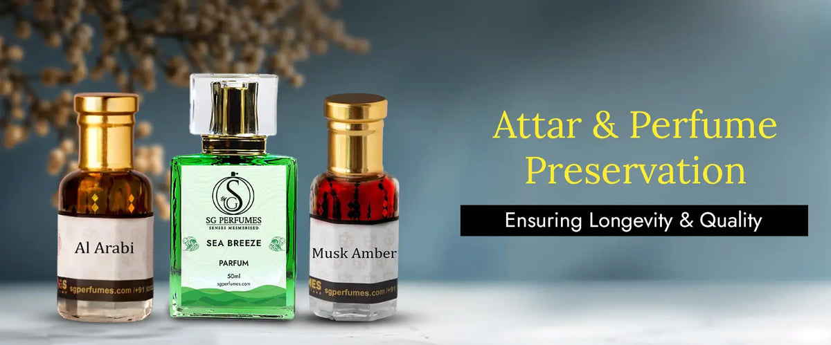 Attar and Perfume Preservation
