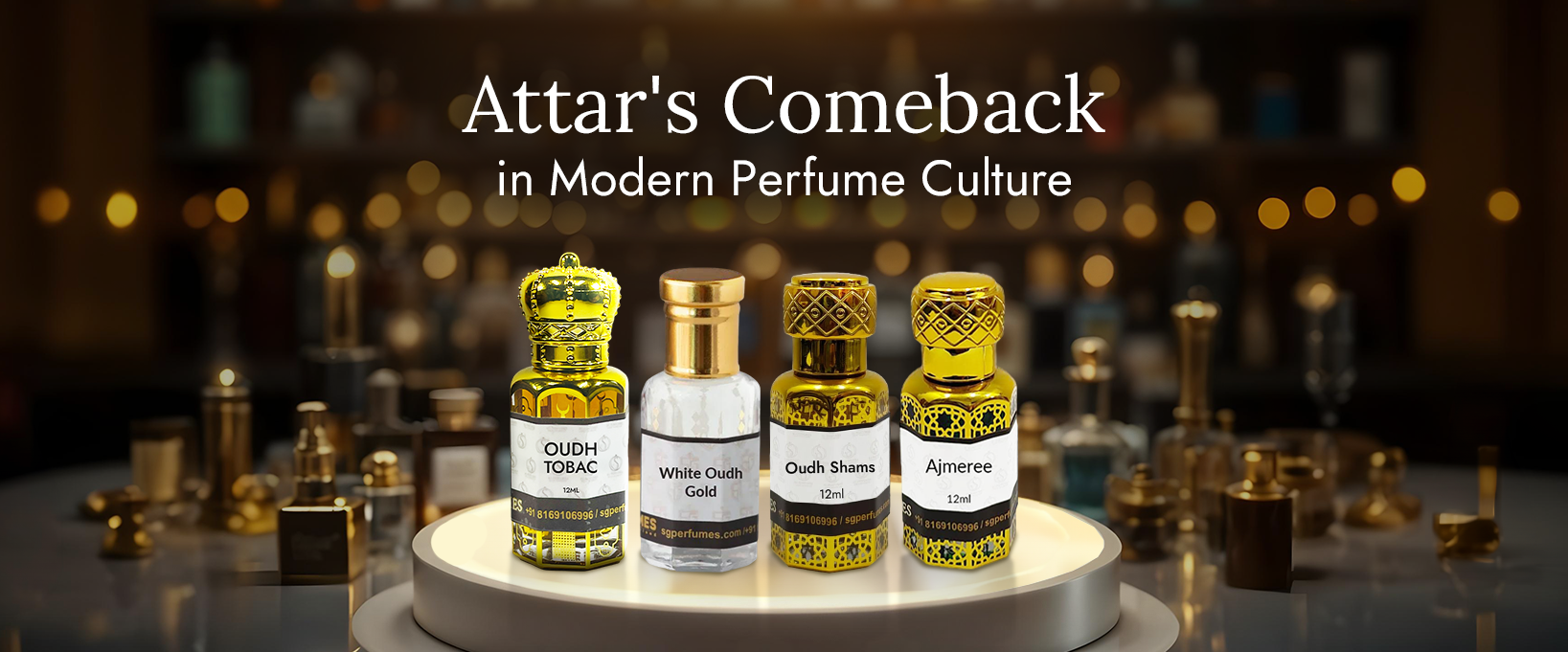 Attar’s Comeback  in Modern Perfume Culture