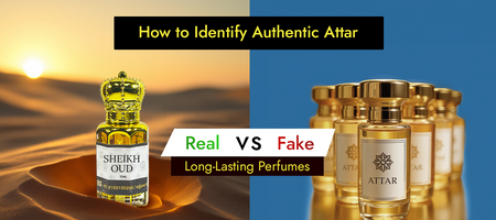 How to Identify Authentic Attar: Real vs Fake Attar